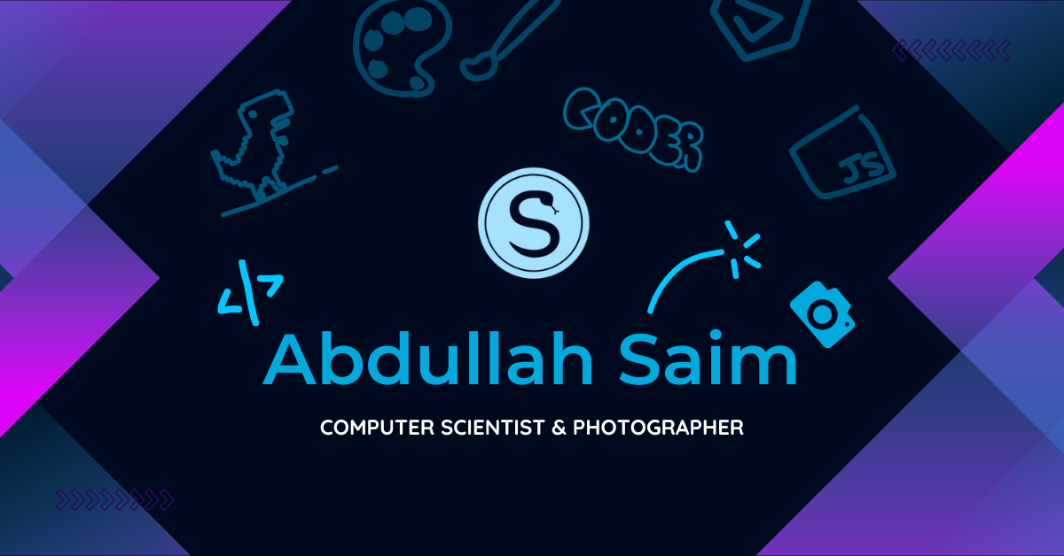 Abdullah Saim - Computer Scientist, Developer and Creator.